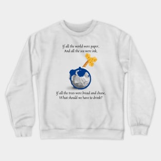 If all the world were paper nursery rhyme Crewneck Sweatshirt